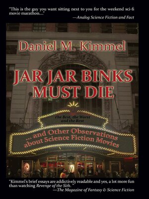 cover image of Jar Jar Binks Must Die... and Other Observations about Science Fiction Movies